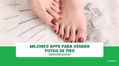 app para vender fotos de pies|Vender Fotos de Pies: Gana Dinero con MYM y。